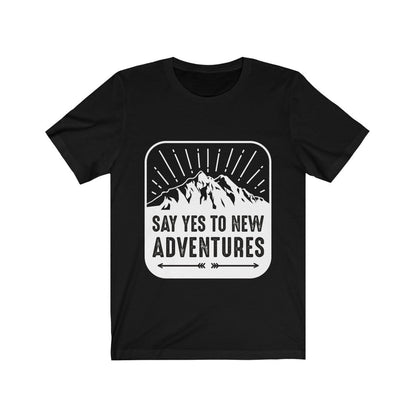 Say Yes to New Adventures T-Shirt