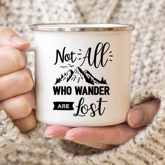 Not All Who Wander Are Lost Enamel Mug Wanderlust